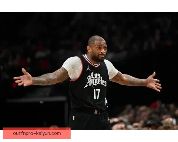 恩德里克进攻效率持续提升，状态回暖引发关注